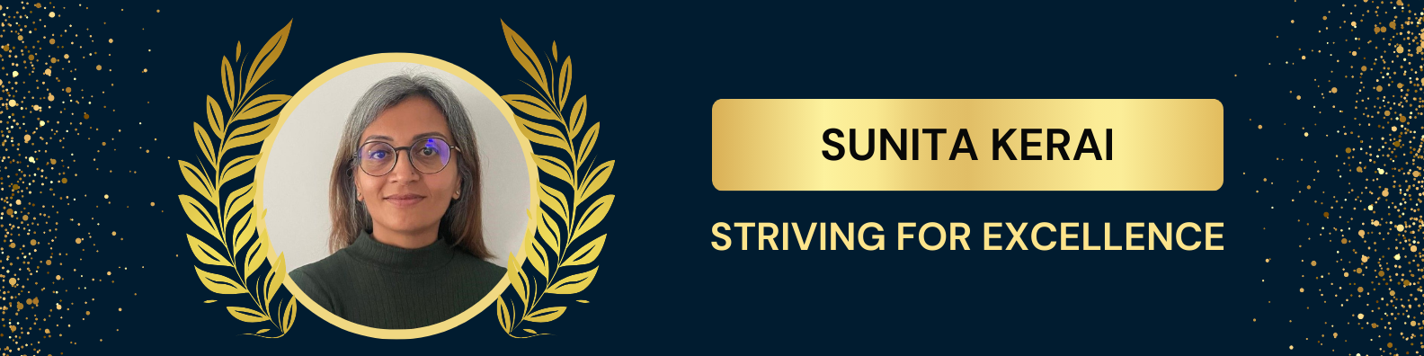 Sunita Kerai - Striving for Excellence